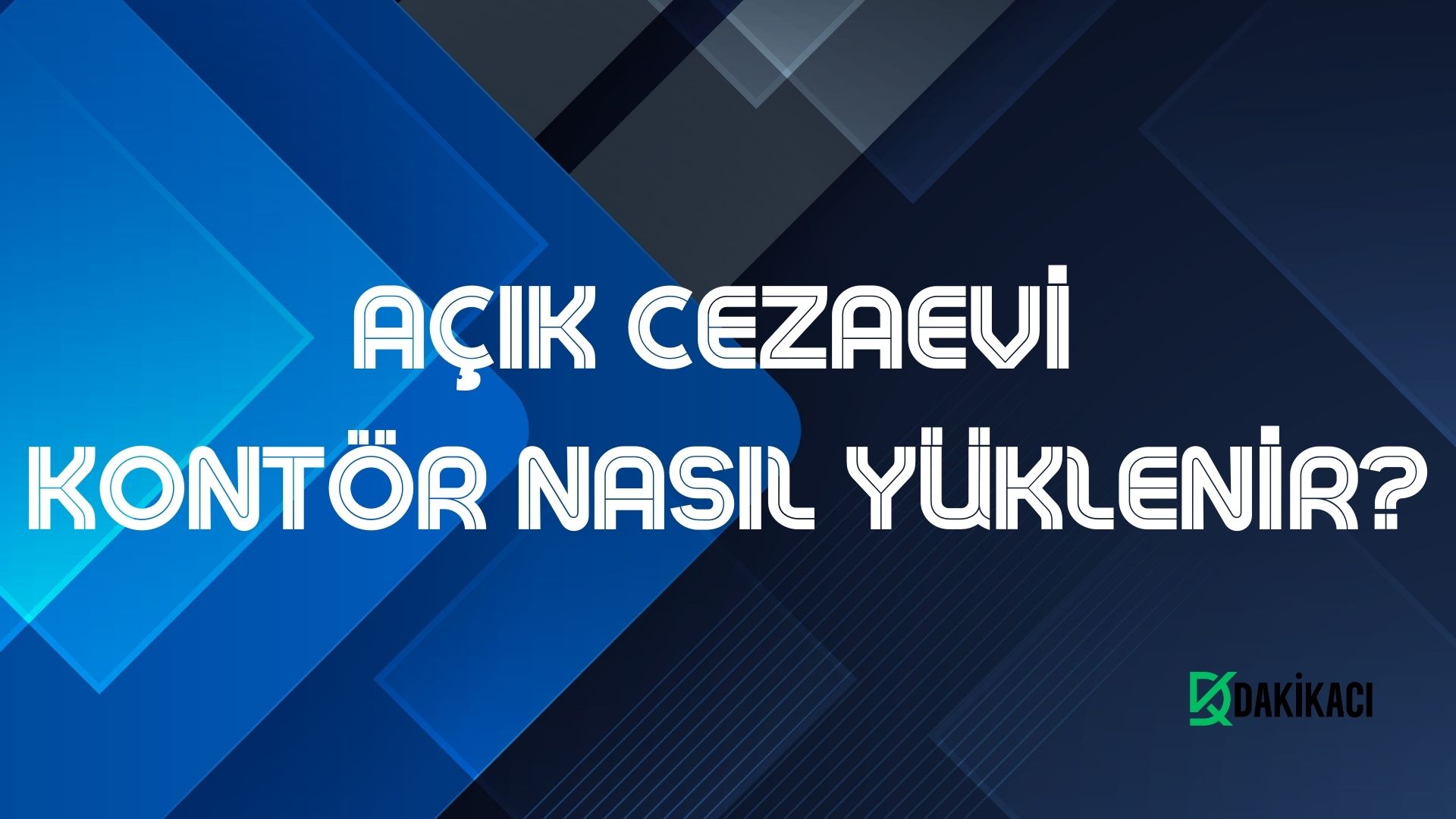 AÇIK CEZAEVİ KONTÖR NASIL YÜKLENİR
